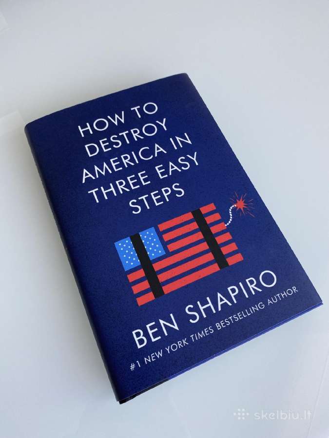 Ben Shapiro - How to Destroy America in Three Easy