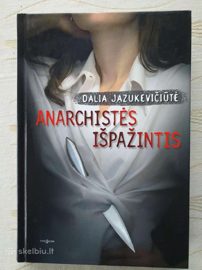Dalia Jazukevičiūtė. Anarchistės išpažintis