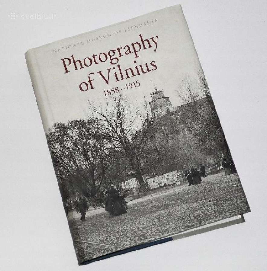 Photography of Vilnius. 1858 - 1915m.
