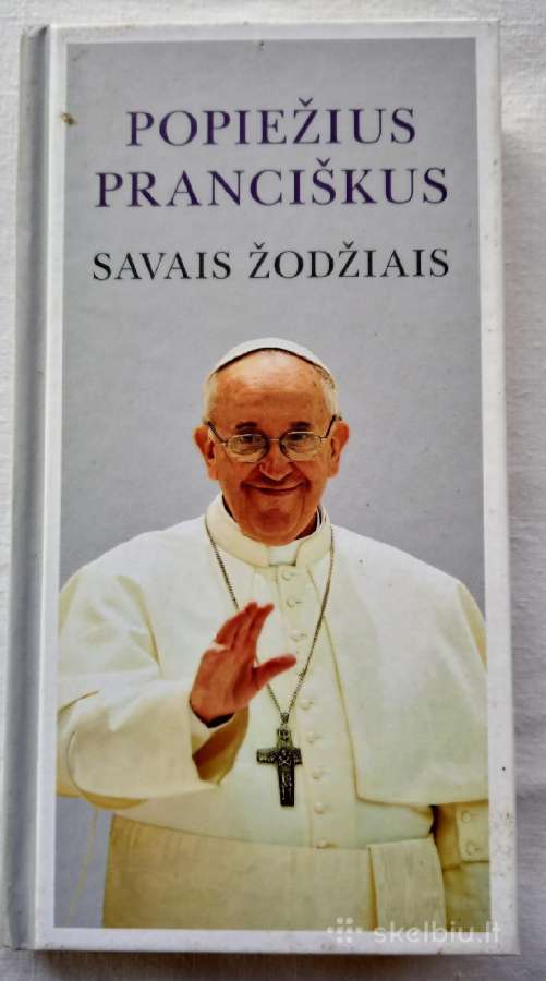 Popiežius Pranciškus savais žodžiais 2014 m. - nuotraukos Nr. 2