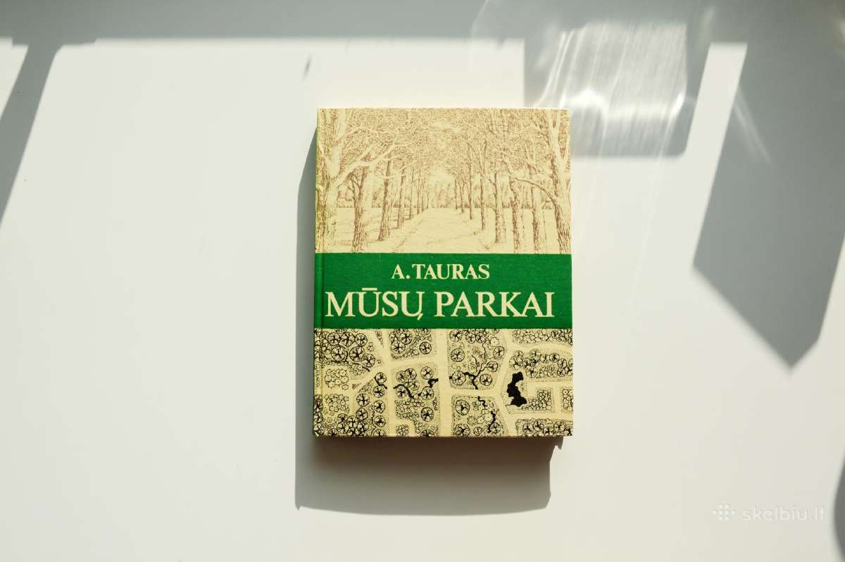 A. Tauras Mūsų parkai