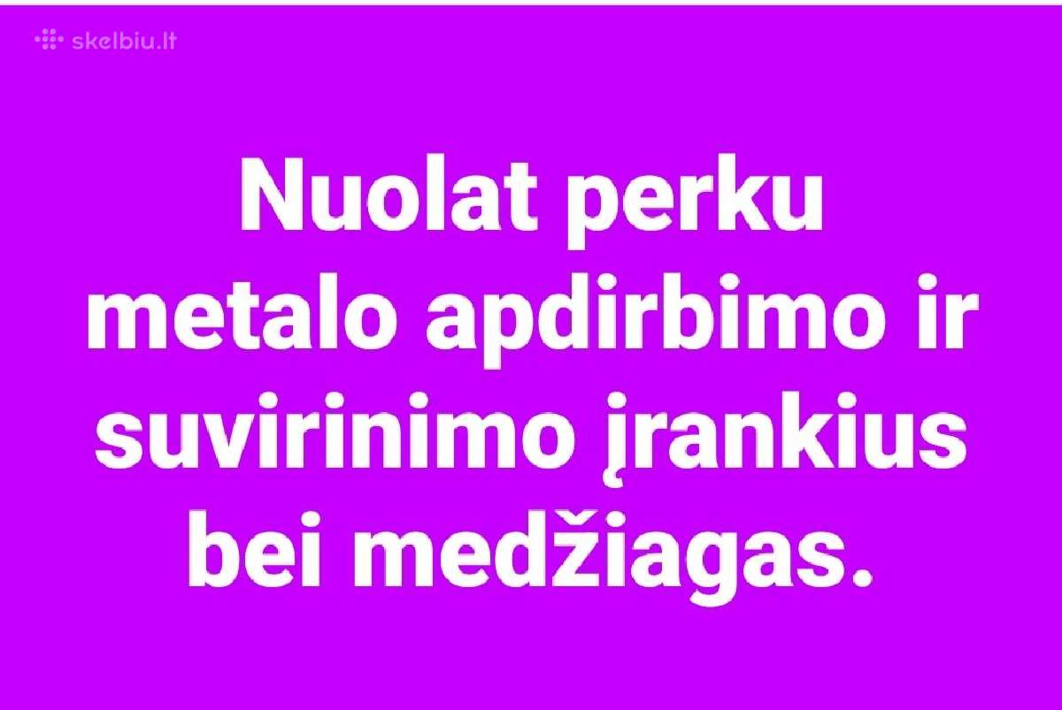 Metalo apdirbimo įrankiai