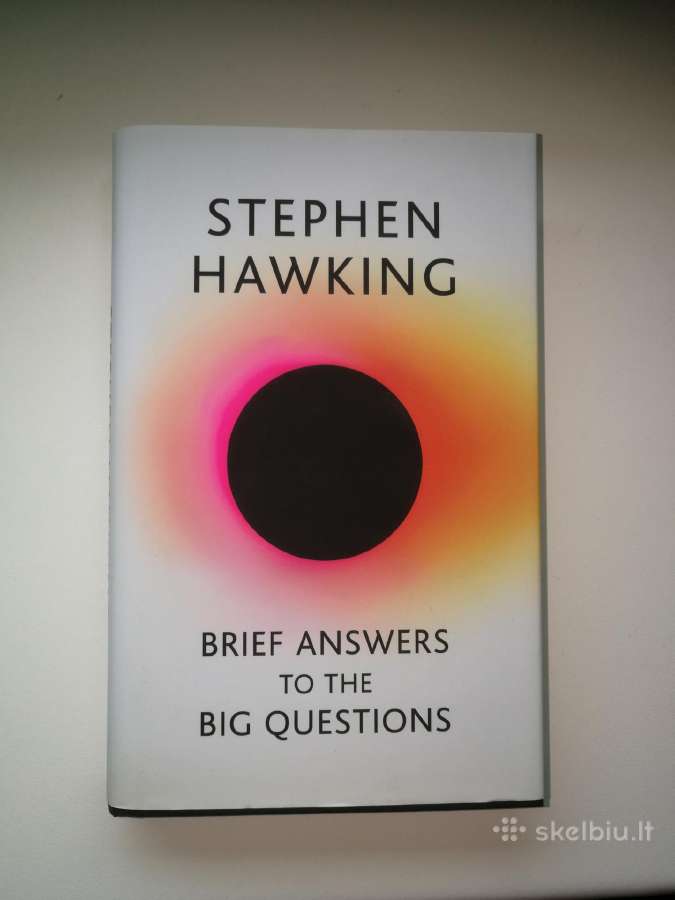 Brief Answers To The Big Questions.