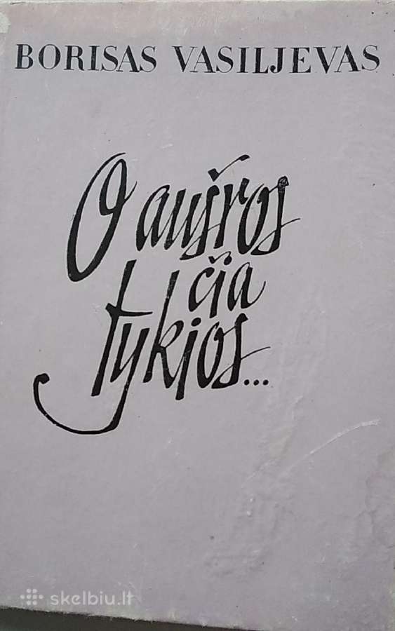 O aušros čia tykios.