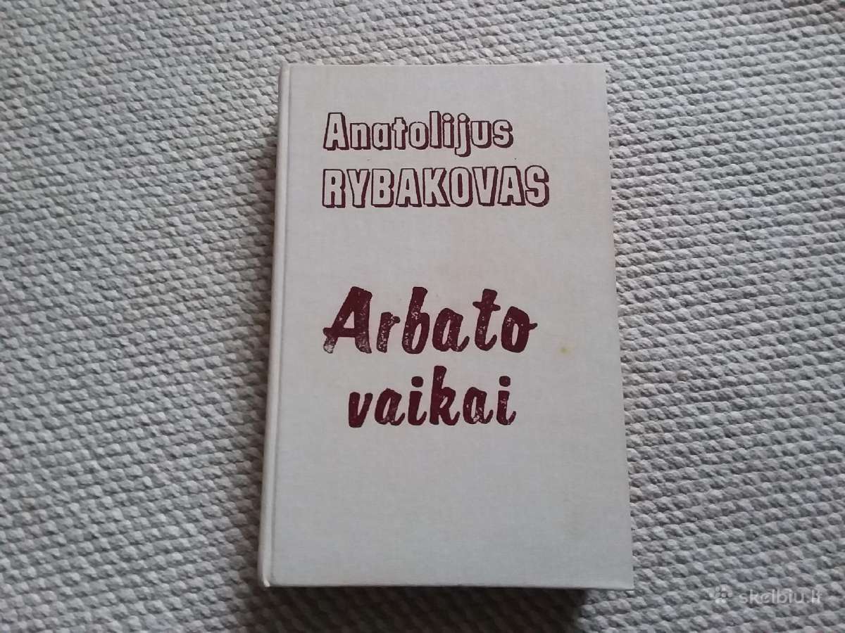 Arbato vaikai Anatolijus Rybakovas 1989 m.