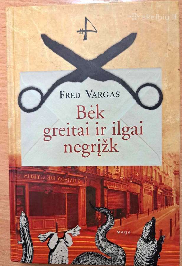 Bėk greitai ir ilgai negrįžk. F. Vargas