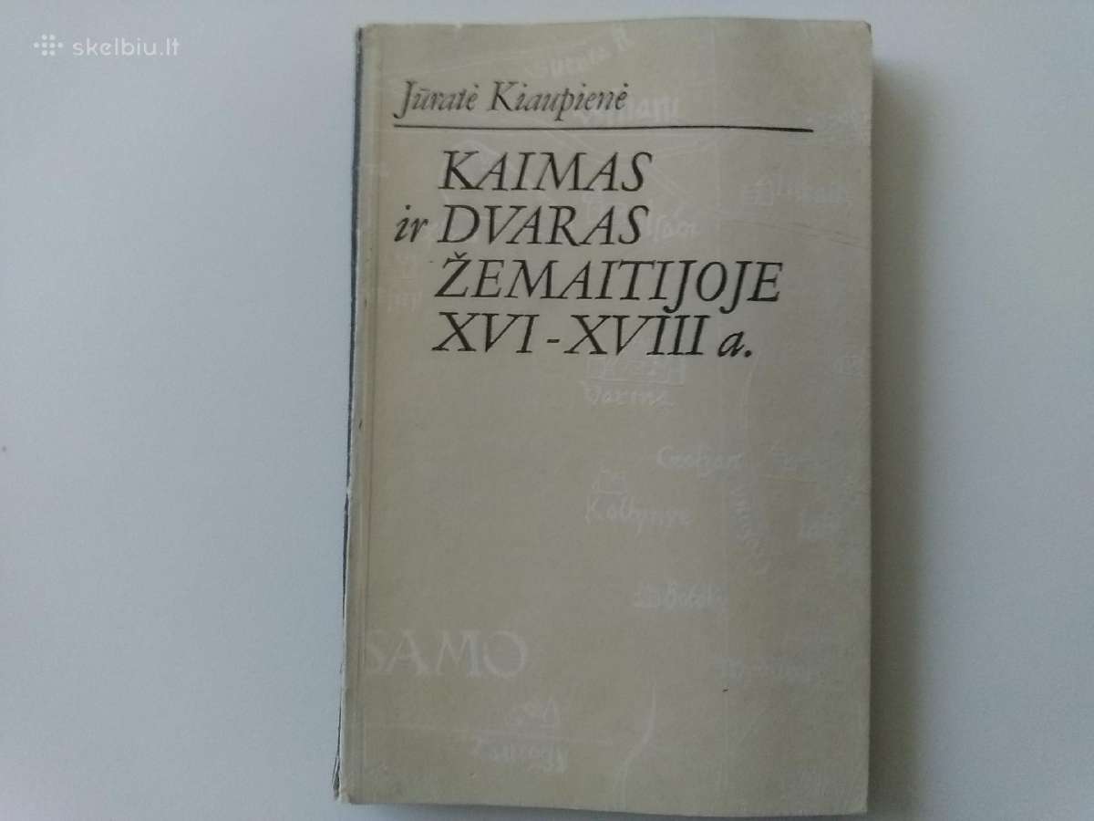 J.kiaupienė. Ķaimas ir dvaras Žemaitijoje XVI-XVI