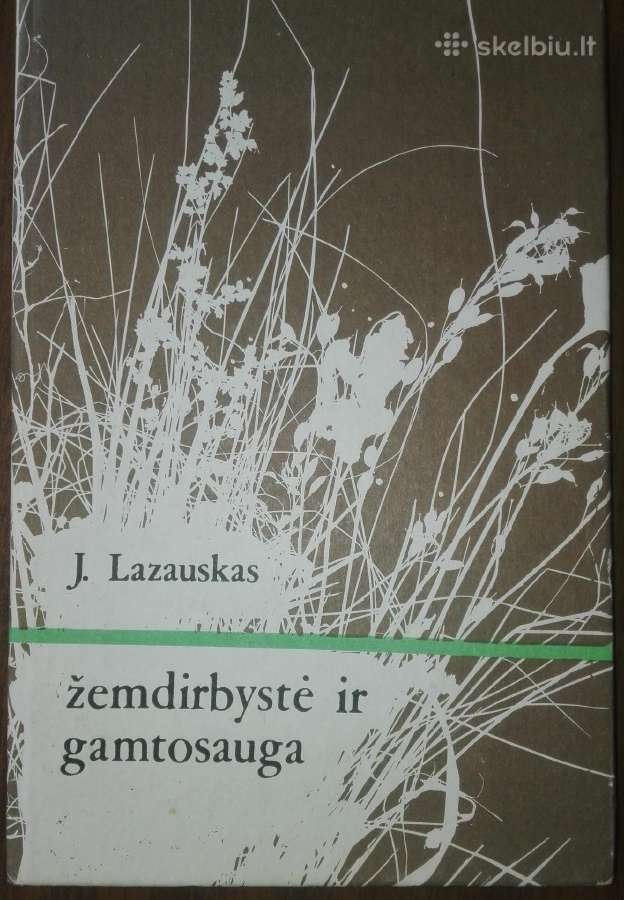 1514. Žemdirbystė Ir Gamtosauga Lazauskas J.