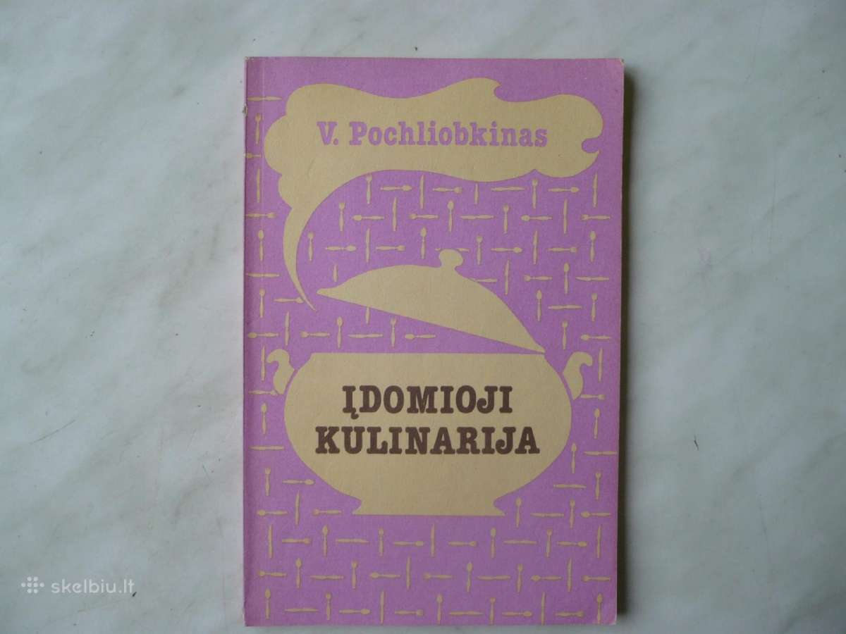 V. Pochliobkinas - Įdomioji kulinarija