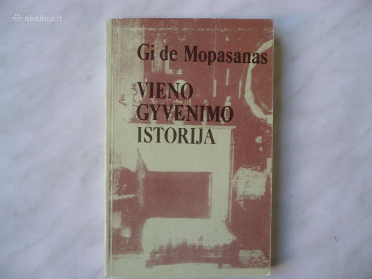 Gi De Mopasanas - Vieno gyvenimo istorija