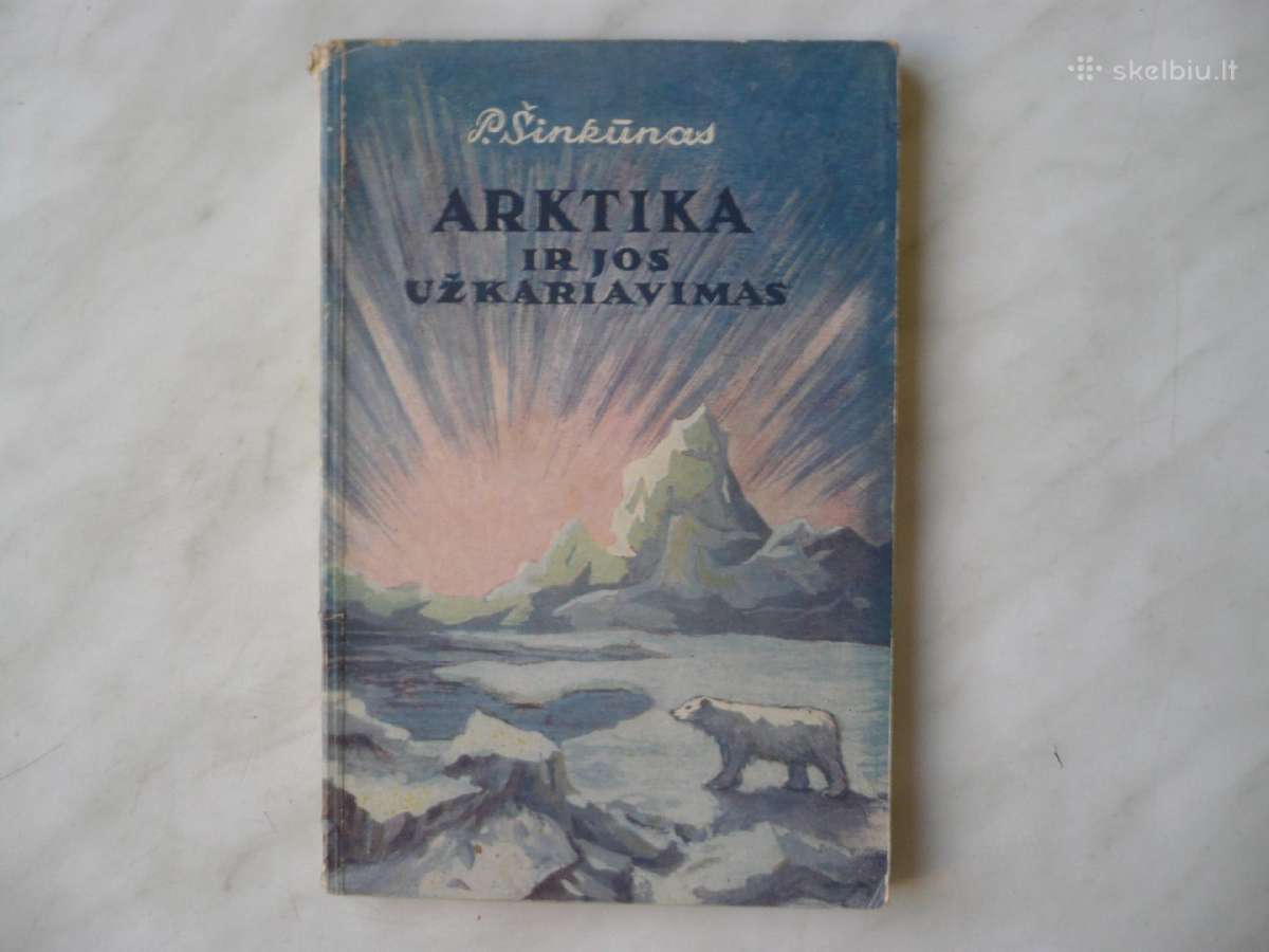 P. Šinkūnas - Arktika ir jos užkariavimas