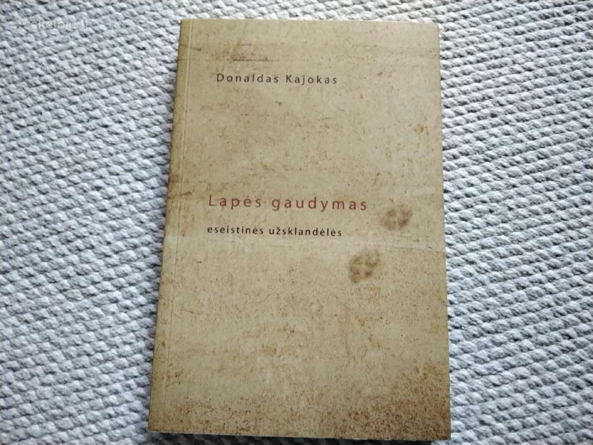 Lapės gaudymas. Eseistinės užsklandėlės Donaldas K