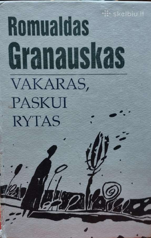 Romualdas Granauskas - Vakaras, paskui rytas