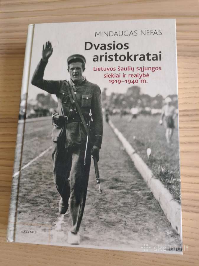 Dvasios aristokratai. Šaulių sąjunga 1919-1940