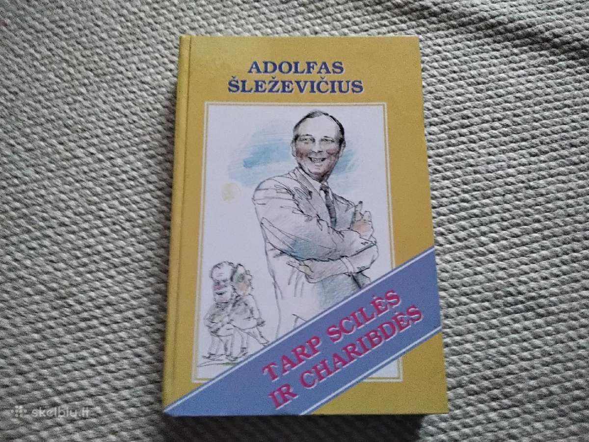 Tarp Scilės ir Charibdės Adolfas Šleževičius