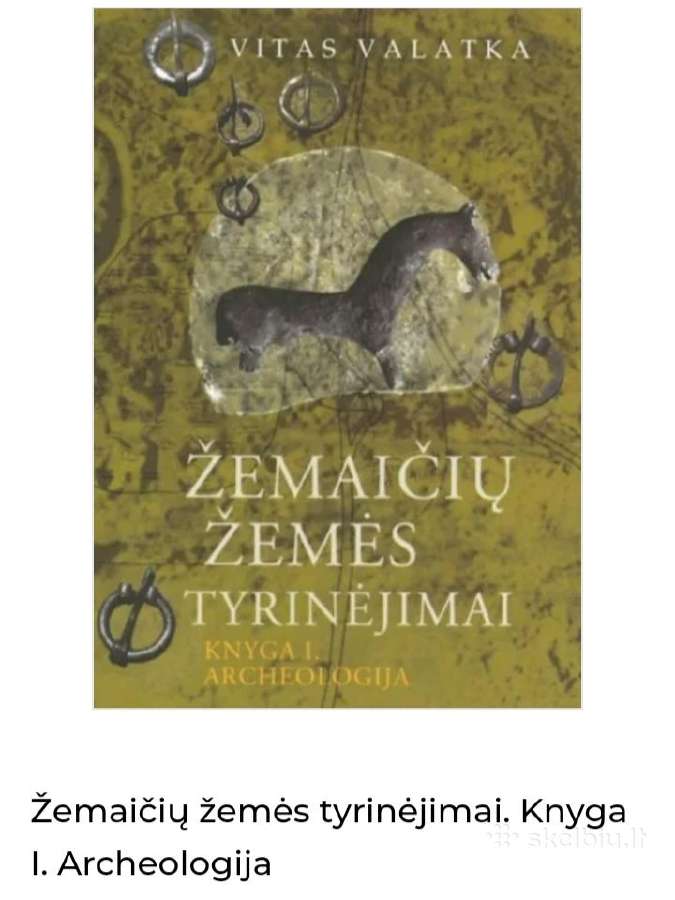 Žemaičių žemės tyrinėjimai. Knyga I. Archeologija