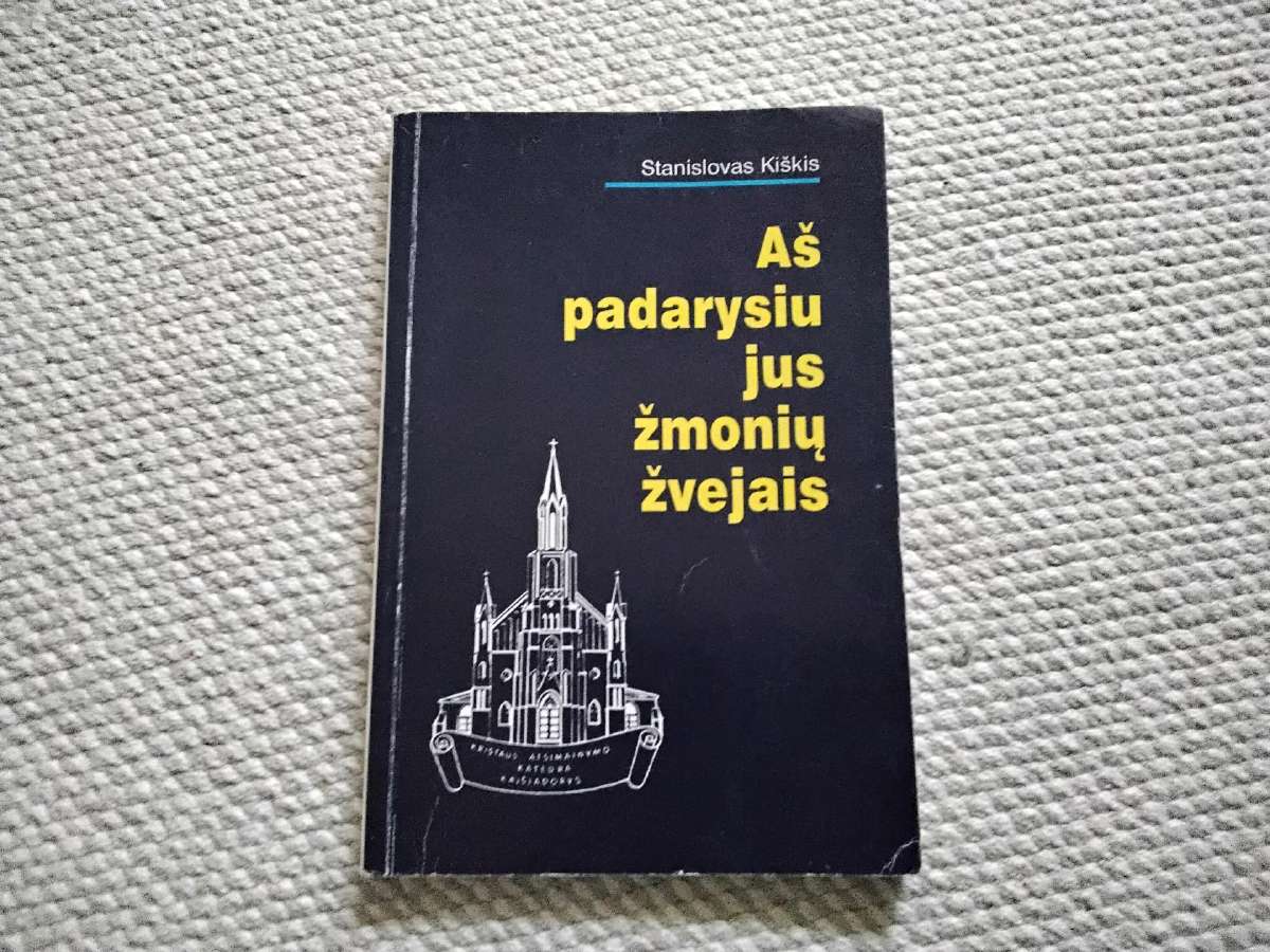 Aš padarysių jus žmonių žvejais Stanislovas Kiškis