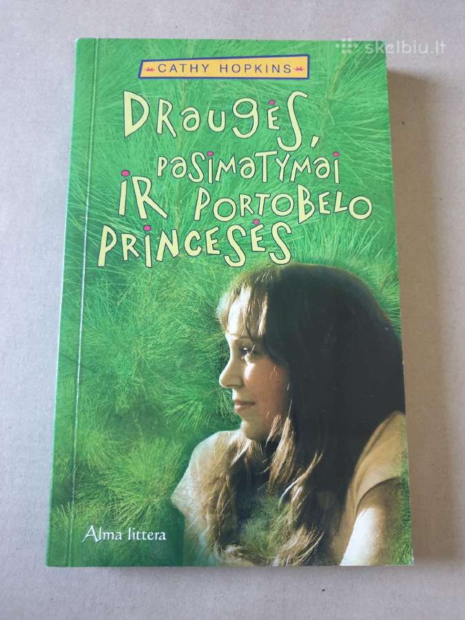 Draugės, pasimatymai ir portobelo princesės