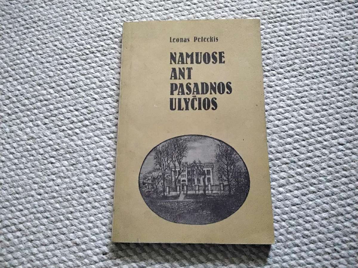 Namuose ant pasadnos ulyčios Leonas Peleckis