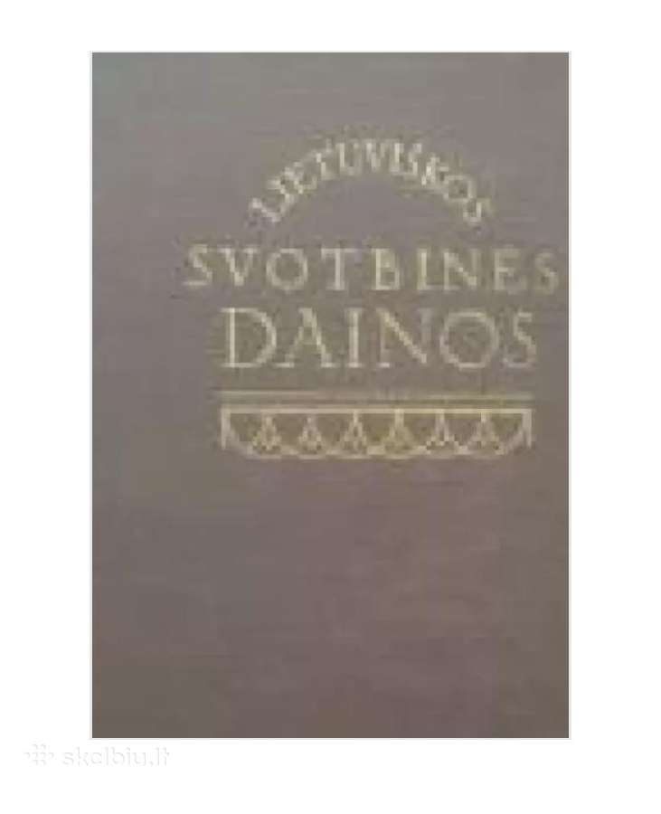 A.juška. Lietuviškos svodbinės dainos