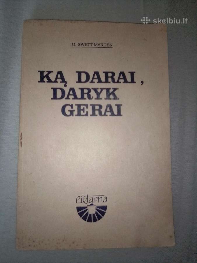 O. Marden Ką darai daryk gerai
