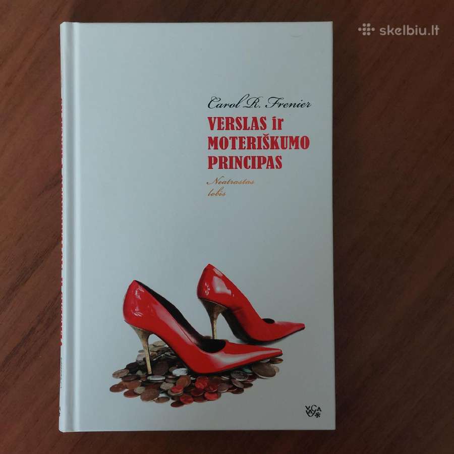 Carol Frenier - Verslas ir moteriškumo principas