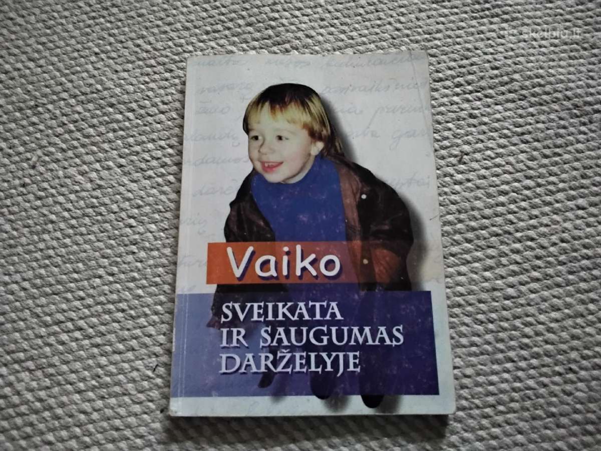 Vaiko sveikata ir saugumas darželyje sigita savišč