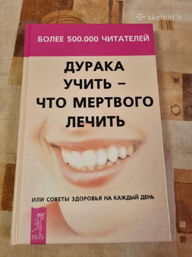 Kvailį mokyti kaip mirusį gydyti