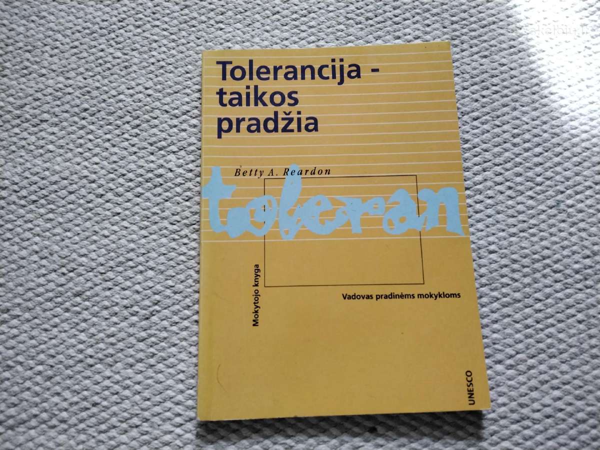 Tolerancija- taikos pradžia Betty A. Reardon