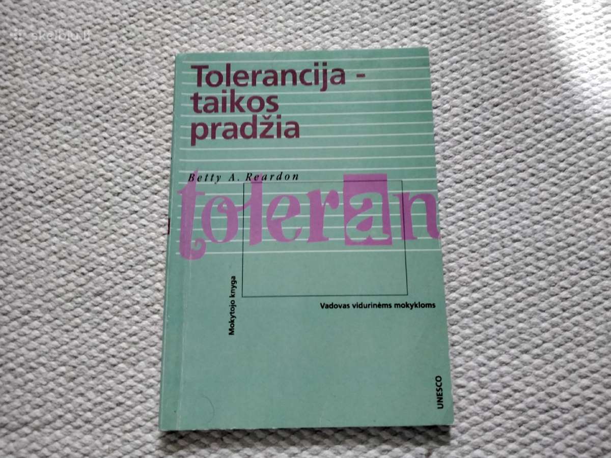 Tolerancija - taikos pradžia Betty A. Readon