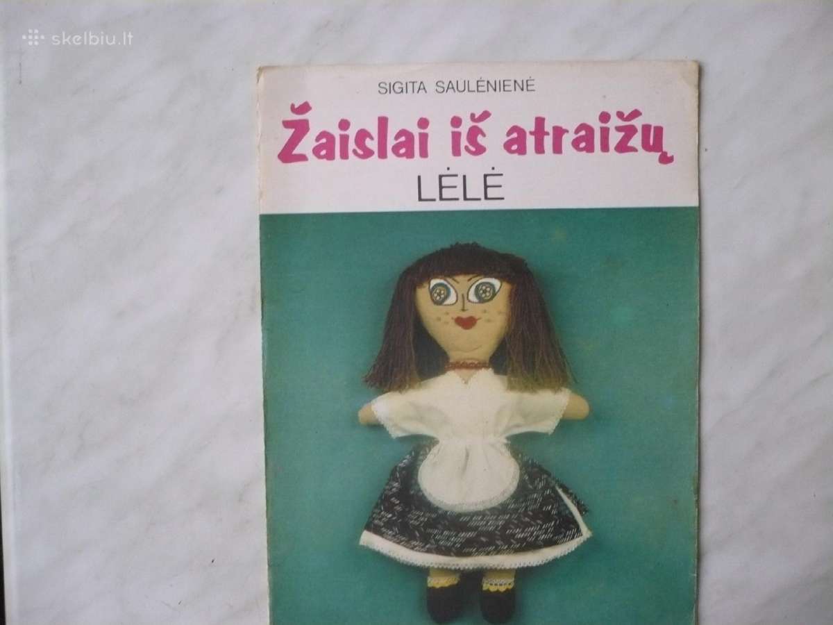 S. Saulėnienė - Žaislai iš atraižų. Lėlė