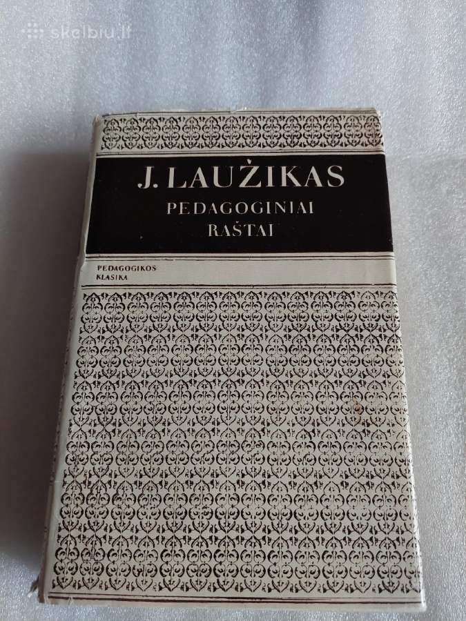 Pedagoginiai raštai. J. Laužikas