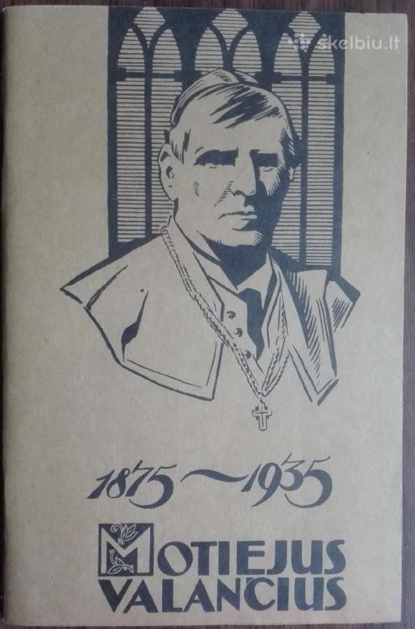 1869. Motiejus Valančius 1875 - 1935