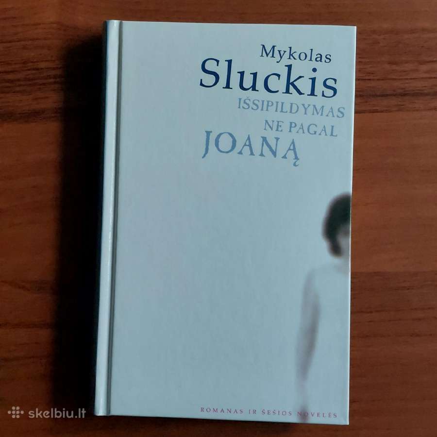 Mykolas Sluckis - Išsipildymas ne pagal Joaną .
