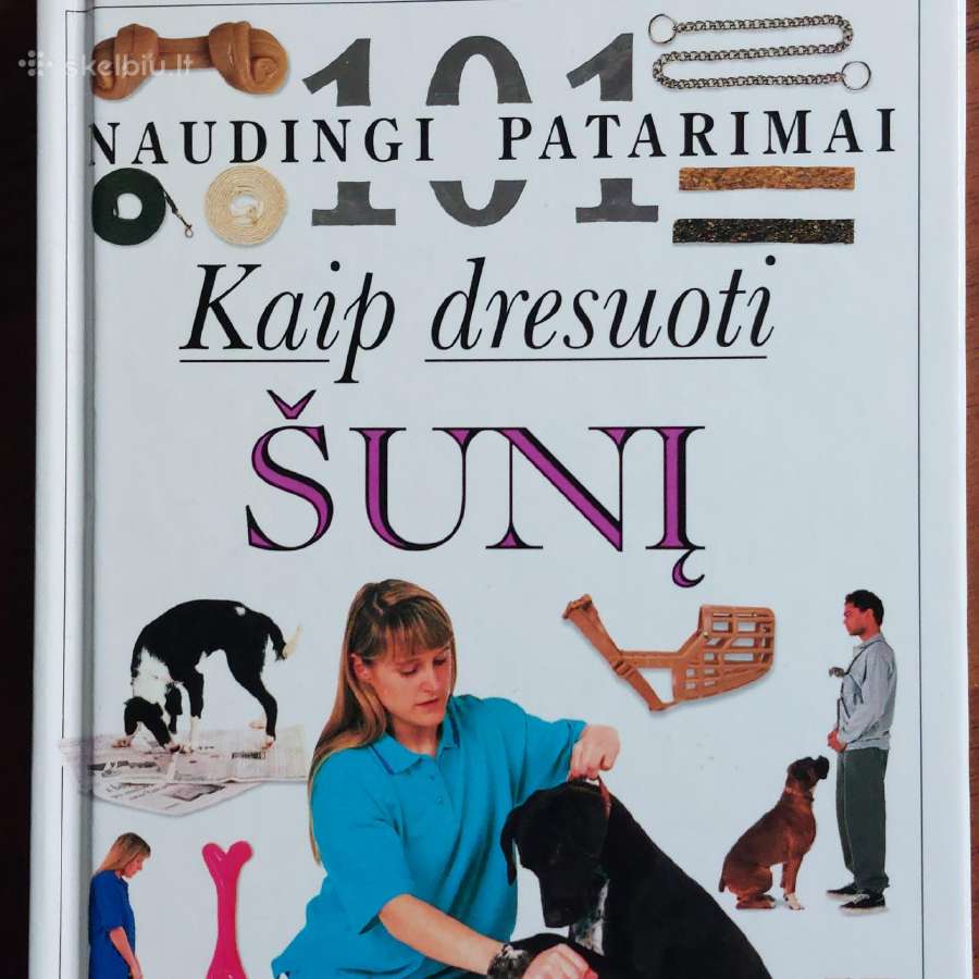 101 naudingi patarimai .Kaip dresuoti šunį . - nuotraukos Nr. 2