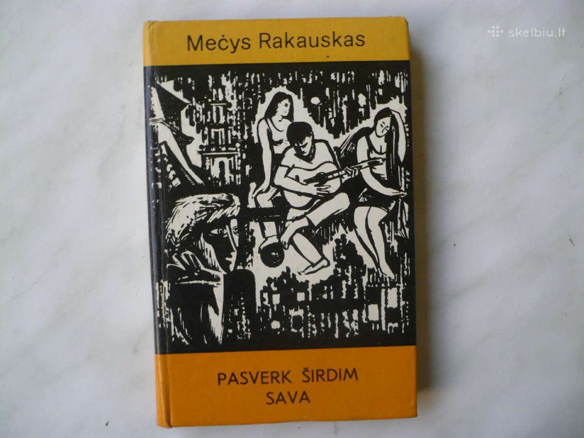 M. Rakauskas - Pasverk širdim sava