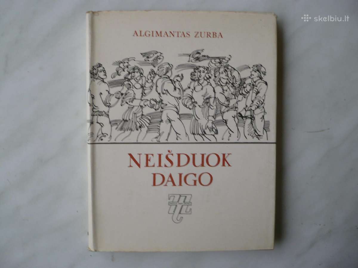 A. Zurba - Neišduok daigo