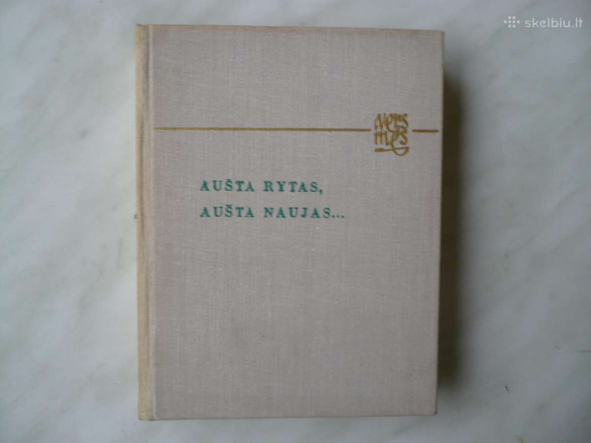 Aušta rytas , aušta naujas .