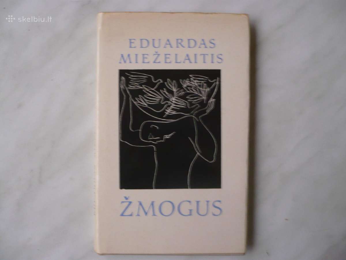 Eduardas Mieželaitis - Žmogus