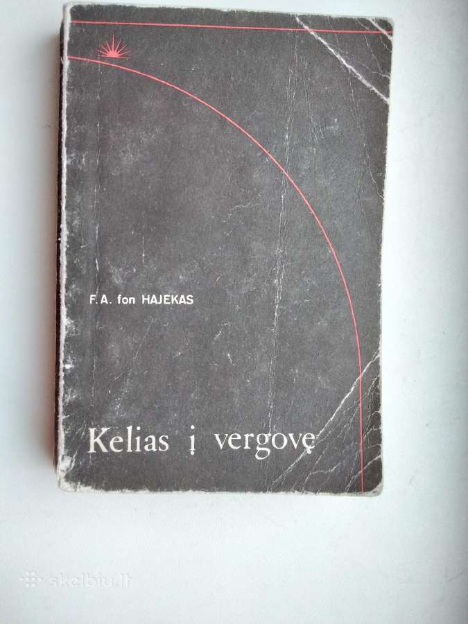 F. A. fon Hajekas. Kelias į vergovę