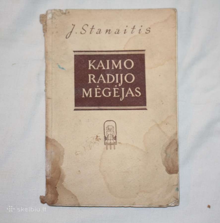 Kaimo radijo mėgėjas J. Stanaitis knyga 1954m.