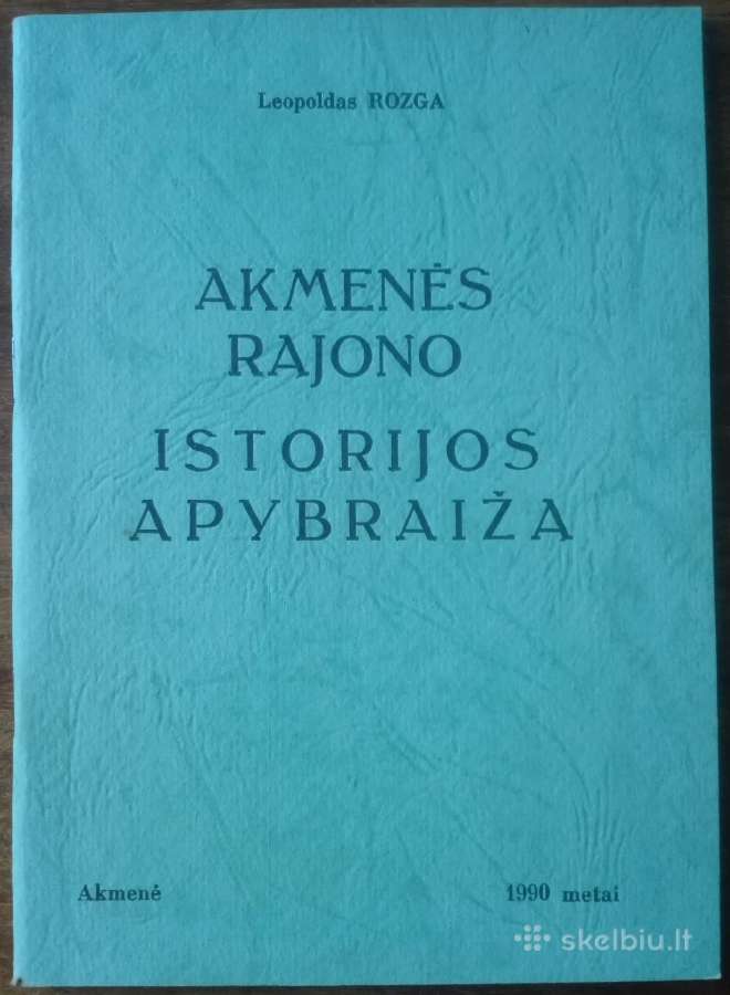 2012. Akmenės Rajono Istorijos Apybraiža L. Rozga
