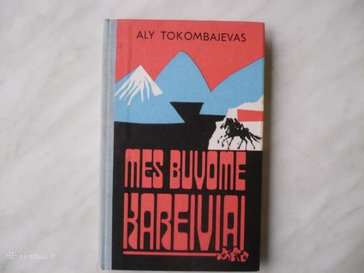 A. Tokombajevas - Mes buvome kareiviai