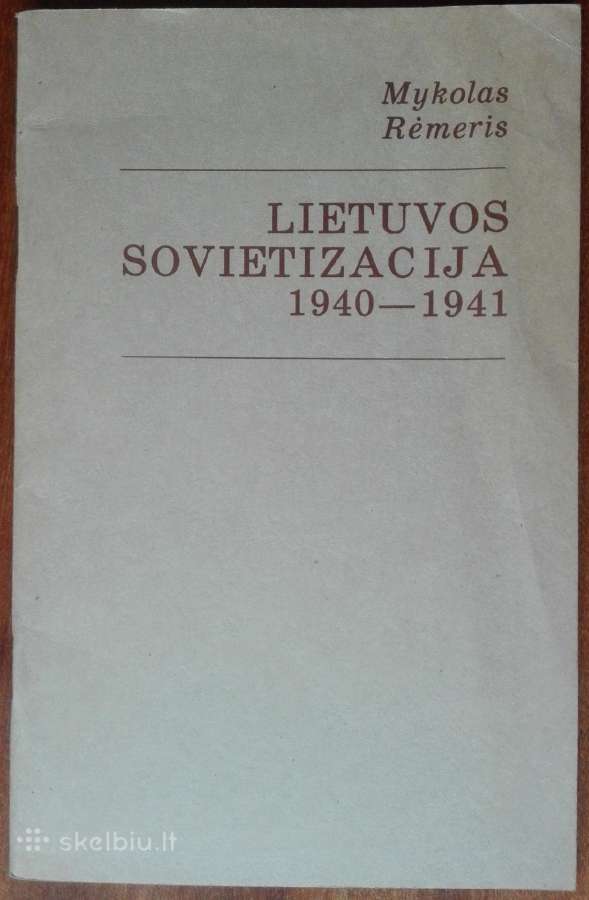 2074. Lietuvos Sovietizacija 1940 - 1941 Rėmeris M
