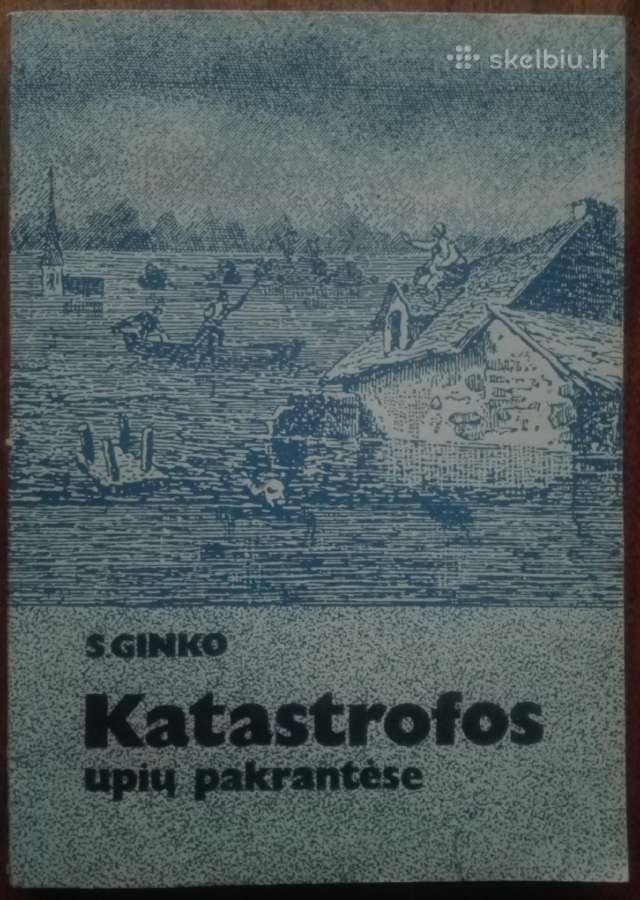 2103. Katastrofos Upių Pakrantėse Ginko S.