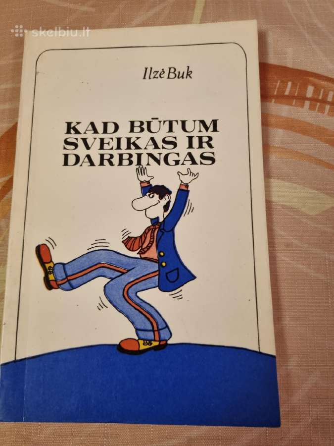 Kad būtum sveikas ir darbingas