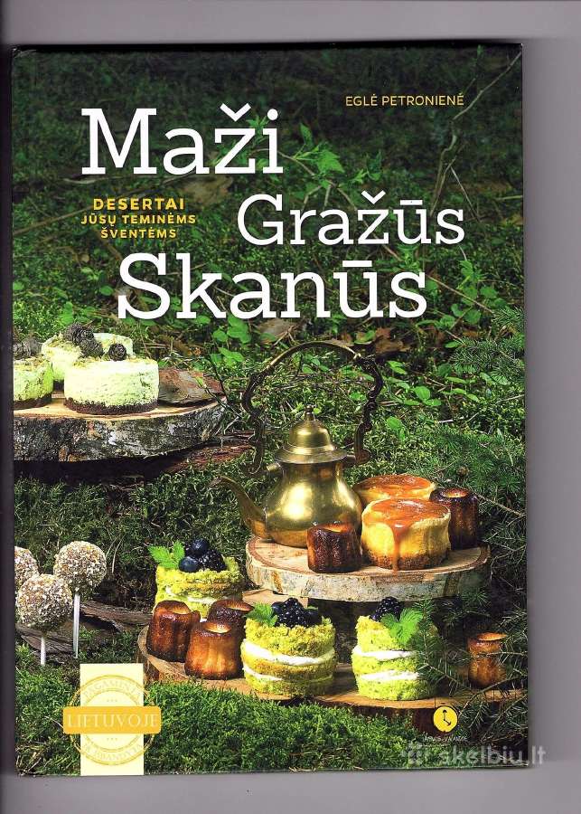 Maži. Gražūs. Skanūs. Desertai jūsų teminėms švent