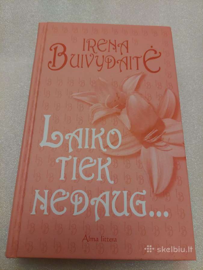 Laiko tiek nedaug. .
