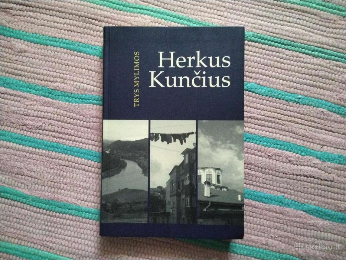 Trys mylimos Herkus Kunčius