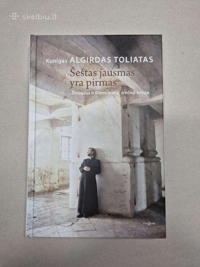 A. Toliatas "Šeštas jausmas yra pirmas"